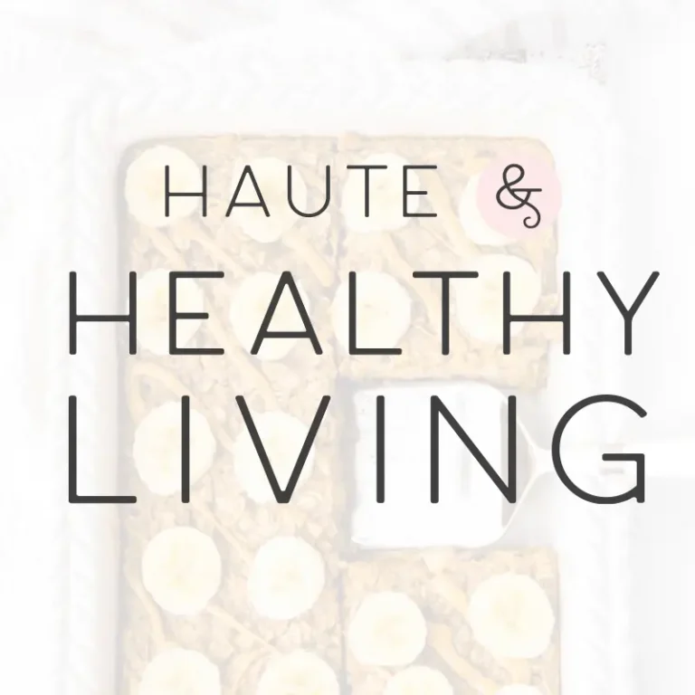 Haute & Healthy Living